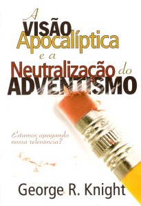 A visão apocaliptica e a neutralização do adventismo