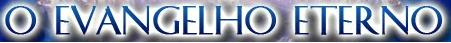 O Evangelho Eterno