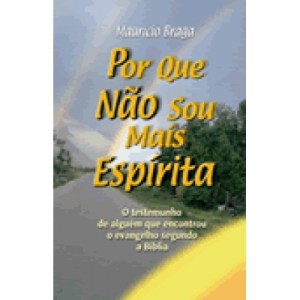 Porque não sou mais espirita