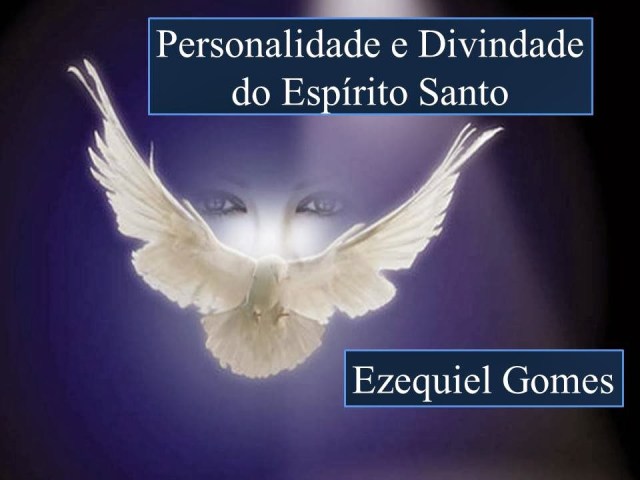 Divindade e Personalidade do Espírito Santo