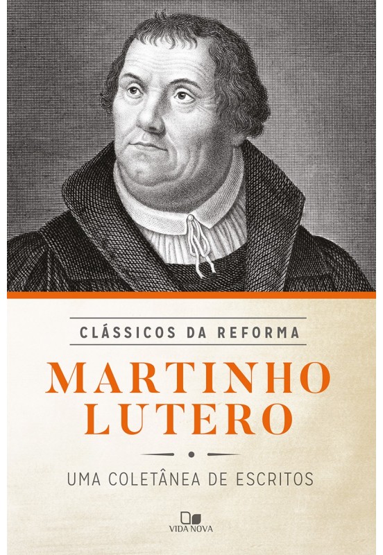 martinho-lutero-serie-classicos-da-reforma